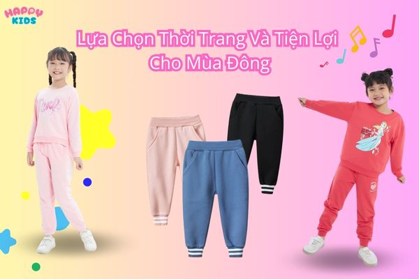 Quần Nỉ Bé Gái - Lựa Chọn Thời Trang Và Tiện Lợi Cho Mùa Đông